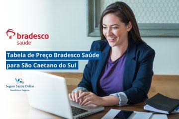 Tabela de Preço Bradesco Saúde para São Caetano do Sul
