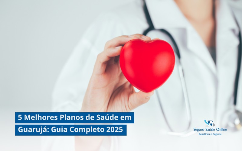 5 Melhores Planos de Saúde em Guarujá: Guia Completo 2025
