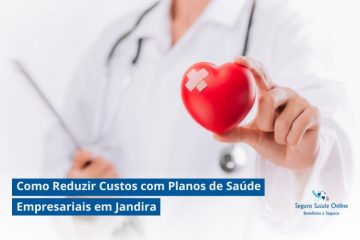 Como Reduzir Custos com Planos de Saúde Empresariais em Jandira
