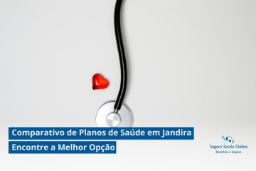 Comparativo de Planos de Saúde em Jandira: Encontre a Melhor Opção