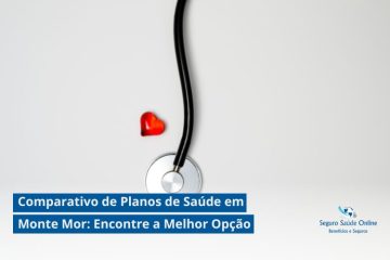 Comparativo de Planos de Saúde em Monte Mor: Encontre a Melhor Opção