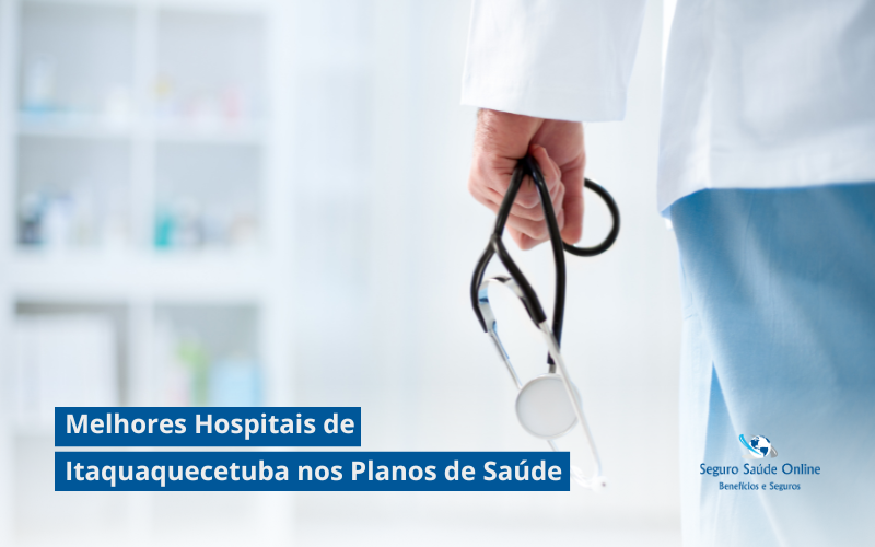 Melhores Hospitais de Itaquaquecetuba nos Planos de Saúde