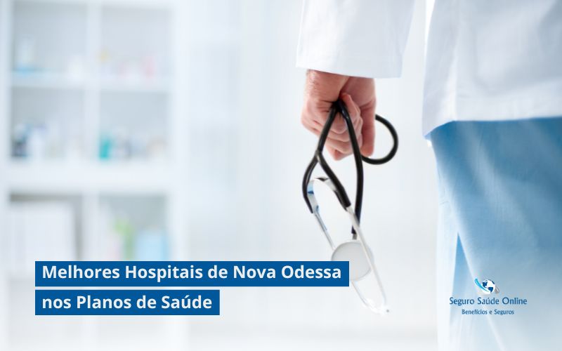 Melhores Hospitais de Nova Odessa nos Planos de Saúde
