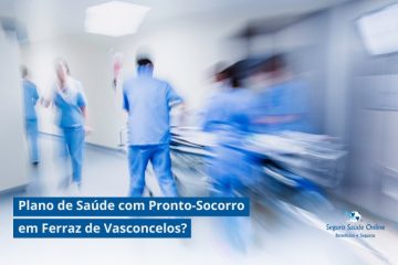 Plano de Saúde com Pronto-Socorro em Ferraz de Vasconcelos?