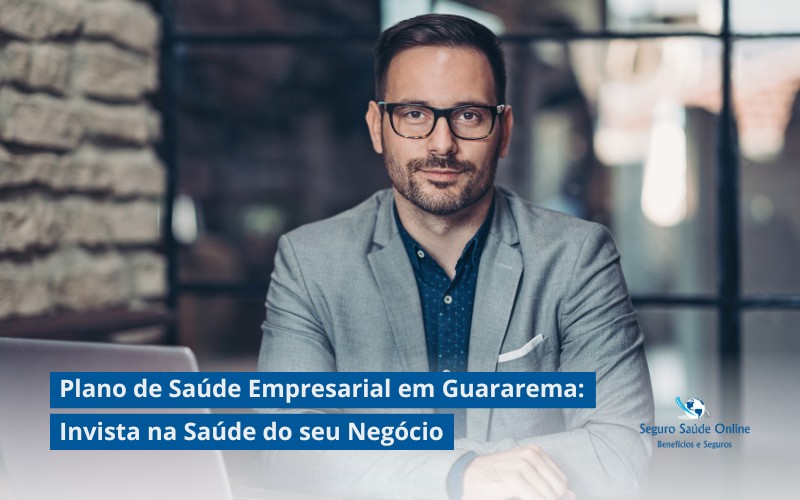 Plano de Saúde Empresarial em Guararema: Invista na Saúde do seu Negócio