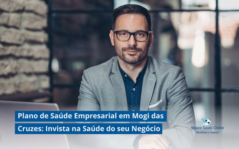 Plano de Saúde Empresarial em Mogi das Cruzes: Invista na Saúde do seu Negócio