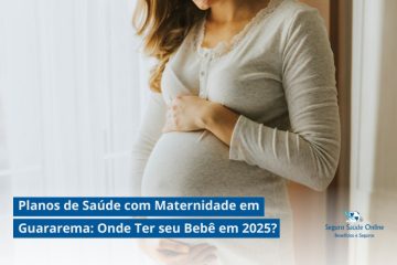 Planos de Saúde com Maternidade em Guararema: Onde Ter seu Bebê em 2025?