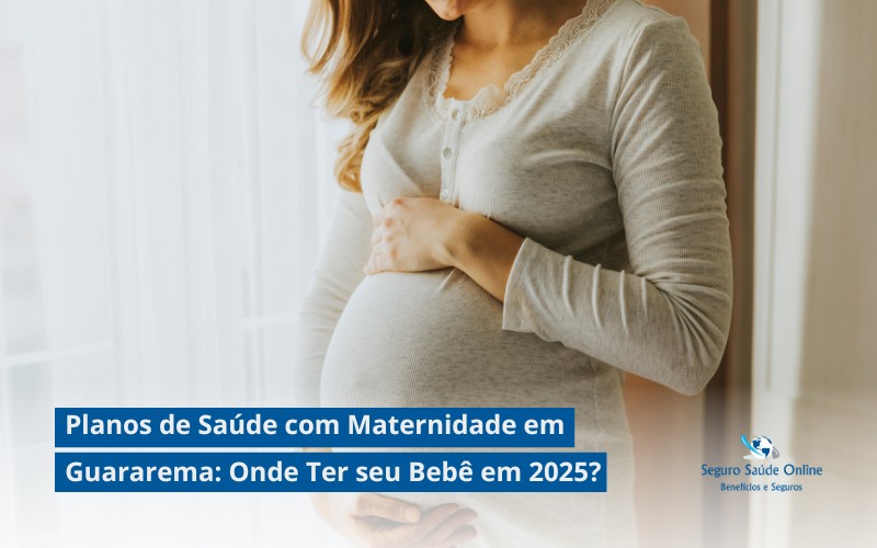Planos de Saúde com Maternidade em Guararema: Onde Ter seu Bebê em 2025?
