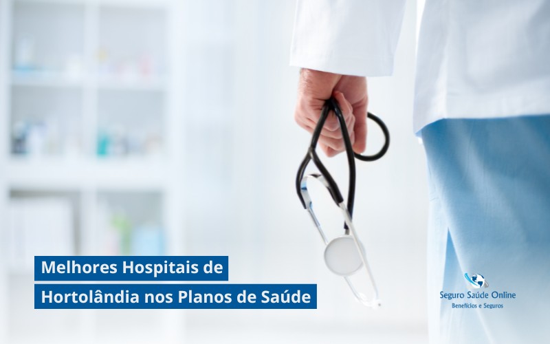 Melhores Hospitais de Hortolândia nos Planos de Saúde