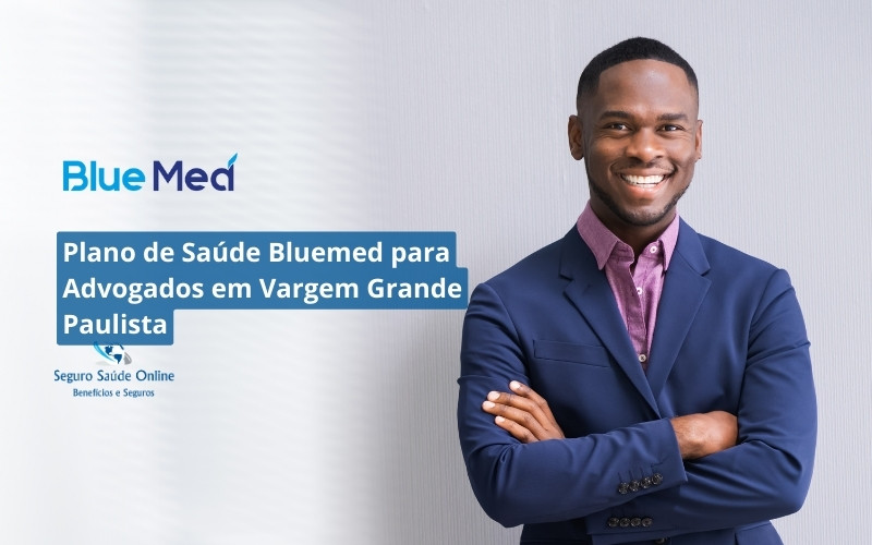 Plano de Saúde Bluemed para Advogados em Vargem Grande Paulista