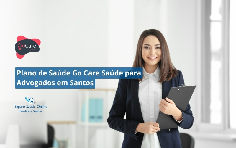 Plano de Saúde Go Care Saúde para Advogados em Santos