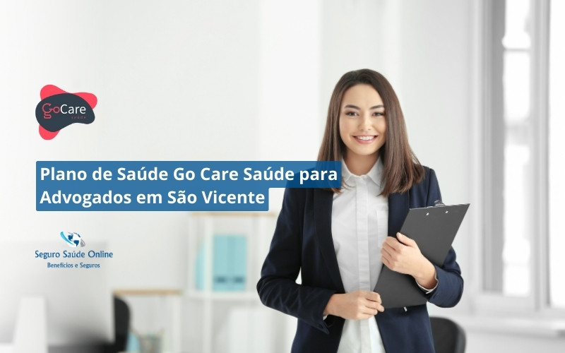 Plano de Saúde Go Care Saúde para Advogados em São Vicente