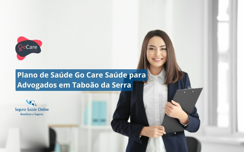 Plano de Saúde Go Care Saúde para Advogados em Taboão da Serra