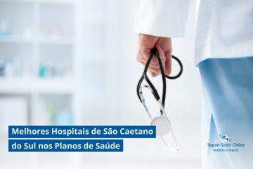 Melhores Hospitais de São Caetano do Sul nos Planos de Saúde