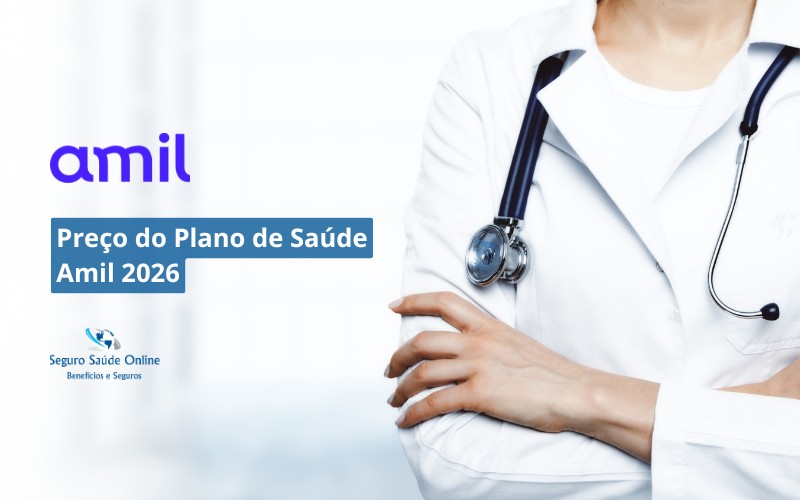 Preço do Plano de Saúde Amil 2026: Tabela de Preços, Rede e Benefícios