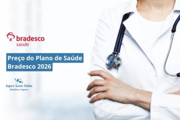 Preço do Plano de Saúde Bradesco 2026: Tabela de Preços, Rede e Benefícios