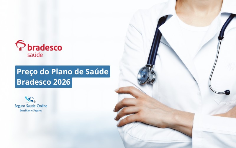 Preço do Plano de Saúde Bradesco 2026: Tabela de Preços, Rede e Benefícios