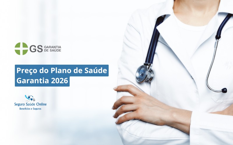 Preço do Plano de Saúde Garantia 2026: Tabela de Preços, Rede e Benefícios