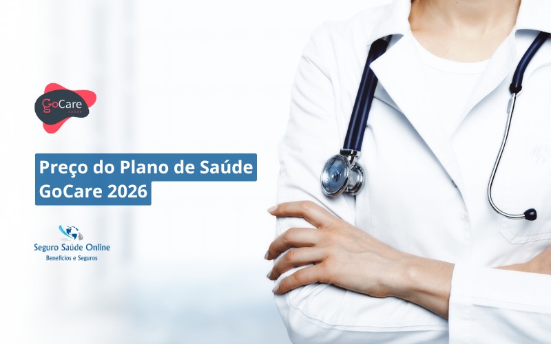 Preço do Plano de Saúde GoCare 2026: Tabela de Preços, Rede e Benefícios