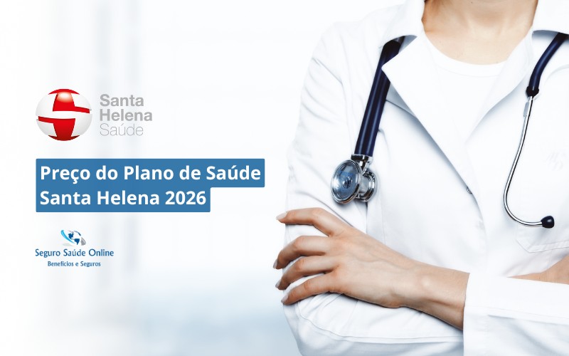 Preço do Plano de Saúde Santa Helena Saúde 2026: Tabela de Preços, Rede e Benefícios