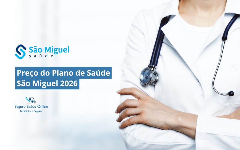 Preço do Plano de Saúde São Miguel 2026: Tabela de Preços, Rede e Benefícios