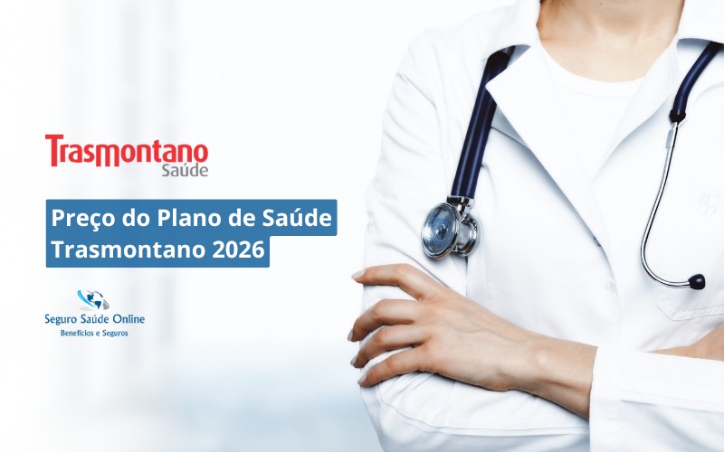 Preço do Plano de Saúde Trasmontano 2026: Tabela de Preços, Rede e Benefícios