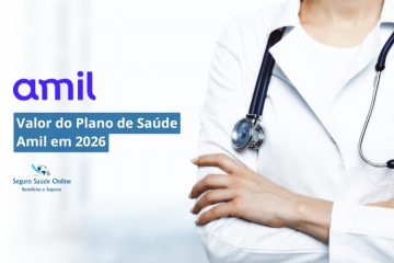 Valor do Plano de Saúde Amil 2026: Tabela de Preços, Rede e Benefícios