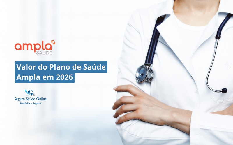 Valor do Plano de Saúde Ampla 2026: Tabela de Preços, Rede e Benefícios