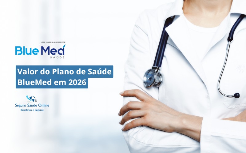 Valor do Plano de Saúde BlueMed 2026: Tabela de Preços, Rede e Benefícios