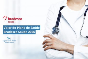 Valor do Plano de Saúde Bradesco 2026: Tabela de Preços, Redes e Benefícios