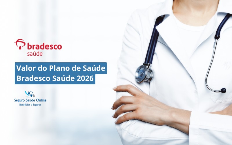 Valor do Plano de Saúde Bradesco 2026: Tabela de Preços, Redes e Benefícios