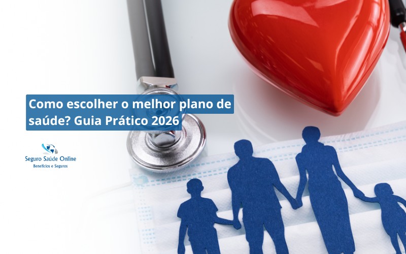 Como escolher o melhor plano de saúde? Guia Prático 2026