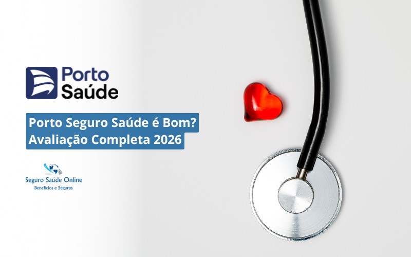 Porto Seguro Saúde é Bom Avaliação Completa 2026