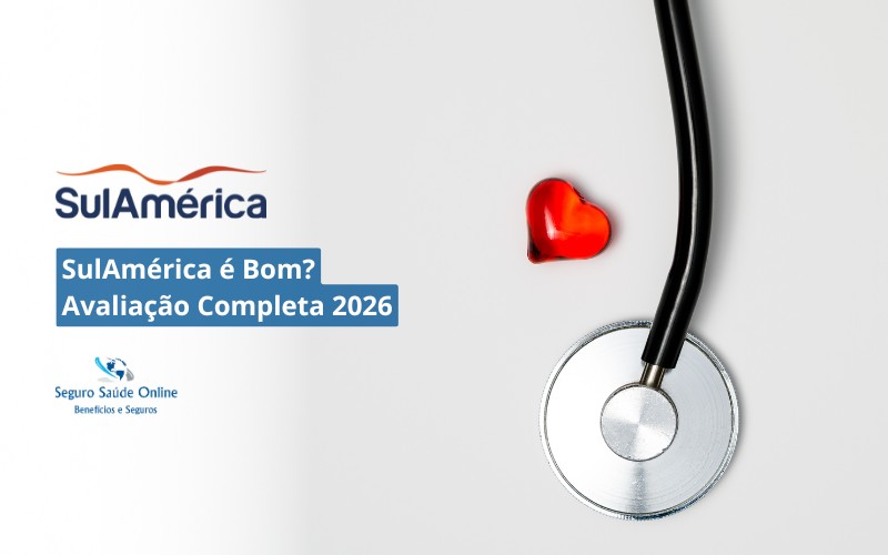 SulAmérica é Bom? Avaliação Completa 2026