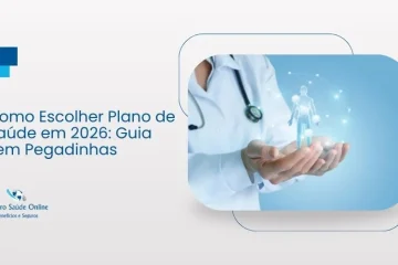 Como Escolher Plano de Saúde em 2026: Guia sem Pegadinhas