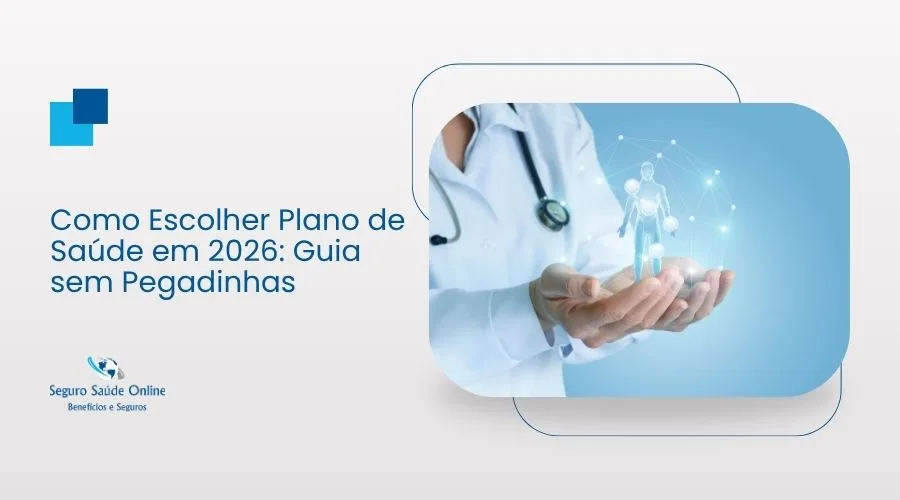 Como Escolher Plano de Saúde em 2026: Guia sem Pegadinhas